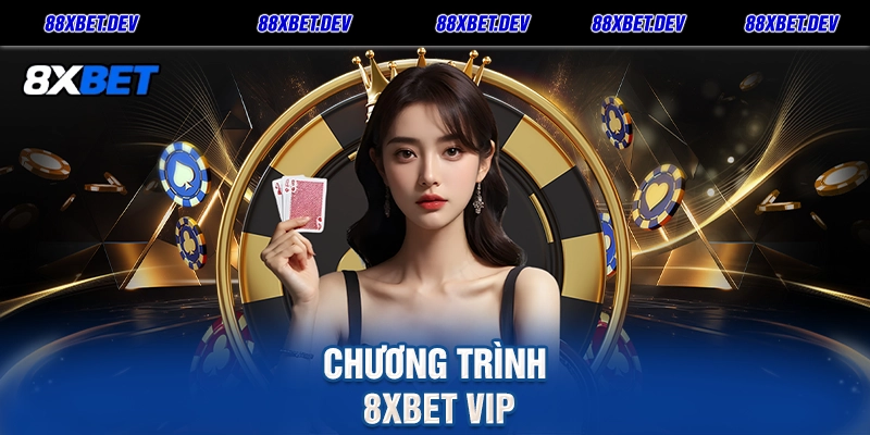 Chương Trình 8XBET VIP