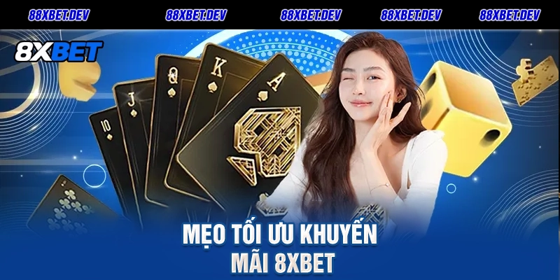 Mẹo tối ưu khuyến mãi 8xbet